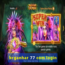 brganhar 77 com login